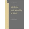 Medicine and Morality in Haiti door Paul Brodwin
