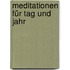 Meditationen für Tag und Jahr