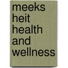 Meeks Heit Health and Wellness door Onbekend