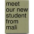 Meet Our New Student from Mali