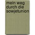 Mein Weg durch die Sowjetunion