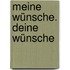 Meine Wünsche. Deine Wünsche