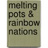 Melting Pots & Rainbow Nations