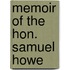 Memoir Of The Hon. Samuel Howe