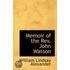 Memoir Of The Rev. John Watson