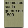 Memoires Sur La Guerre De 1809 by Jean Jacques Germain Pelet