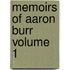 Memoirs Of Aaron Burr Volume 1