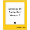 Memoirs Of Aaron Burr Volume 2 door Matthew L. Davis