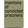 Memoirs Of Convicted Prisoners door Memoirs