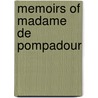 Memoirs of Madame de Pompadour door Madame Du Hausset