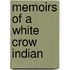Memoirs of a White Crow Indian