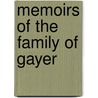 Memoirs of the Family of Gayer by Arthur Edward Gayer