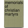 Memorials Of Christian Martyrs door William Owen