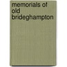 Memorials of Old Brideghampton by James Truslow Adams