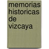 Memorias Historicas de Vizcaya by Fidel Sagarm�Naga Y. De Epalza