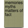 Memories Myths Matters of Fact door Victoria Millward