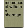Memories Of William N. Sherman by Harris R. Greene