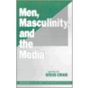 Men, Masculinity and the Media door Steve Craig
