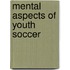Mental Aspects of Youth Soccer
