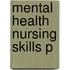 Mental Health Nursing Skills P