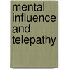 Mental Influence and Telepathy by Unknown