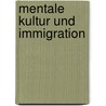 Mentale Kultur und Immigration by Sarah Thelen