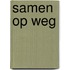 Samen op weg