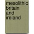Mesolithic Britain And Ireland