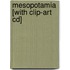 Mesopotamia [with Clip-art Cd]