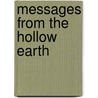 Messages From The Hollow Earth by Dianne Robbins