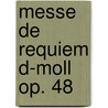 Messe de Requiem d-Moll op. 48 door Gabriel Faure