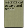 Metafizzical Essays And Others door Nicholas Hancock