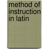 Method of Instruction in Latin door Livy James Bradstreet Greenough