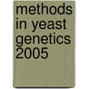 Methods in Yeast Genetics 2005 door Jeffrey N. Strathern