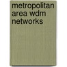 Metropolitan Area Wdm Networks door Martin Maier