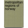 Metropolitan Regions of Norway door Not Available