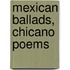 Mexican Ballads, Chicano Poems