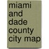 Miami And Dade County City Map