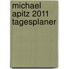Michael Apitz 2011 Tagesplaner door Onbekend
