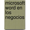 Microsoft Word En Los Negocios by Matias S. Garcia Fronti