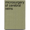 Microsurgery Of Cerebral Veins door Wolfgang Seeger