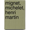 Mignet, Michelet, Henri Martin door Jules Simon