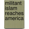 Militant Islam Reaches America door Daniel Pipes