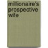 Millionaire's Prospective Wife