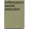 Millionaire's Secret Seduction door Jennifer Lewis