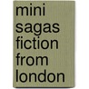 Mini Sagas Fiction From London door Onbekend