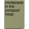 Minibeasts in the Compost Heap door Sarah Ridley