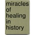 Miracles Of Healing In History