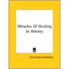 Miracles Of Healing In History door Arno Clemens Gaebelein