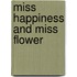 Miss Happiness And Miss Flower